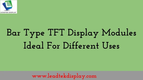 Bar Type TFT Display Modules – Ideal For Different Uses
