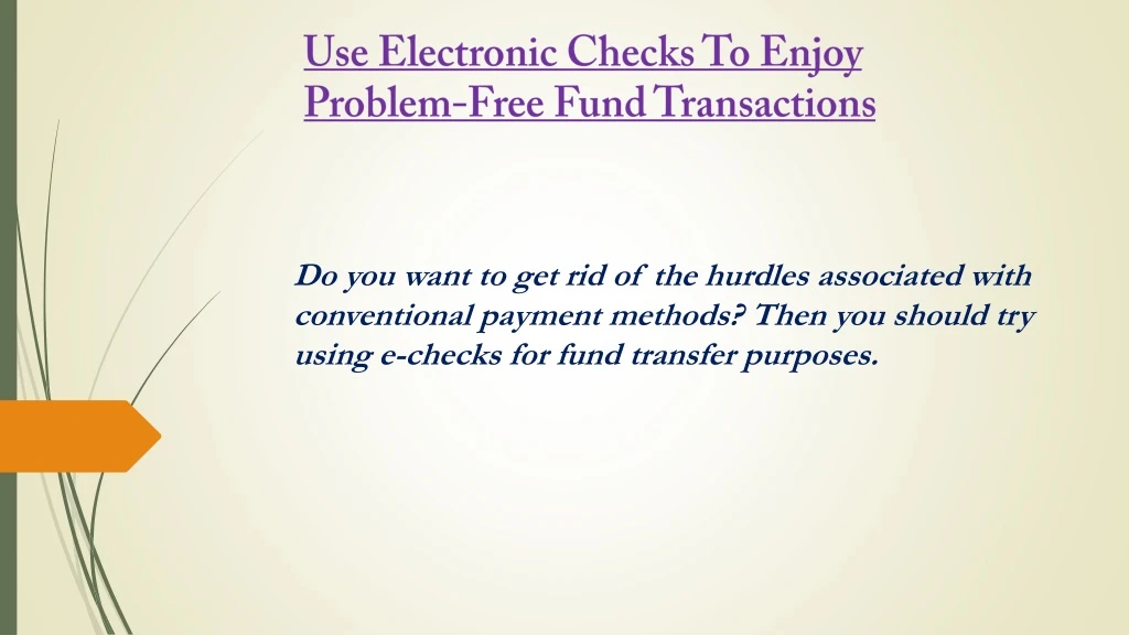 use electronic checks to enjoy problem free fund