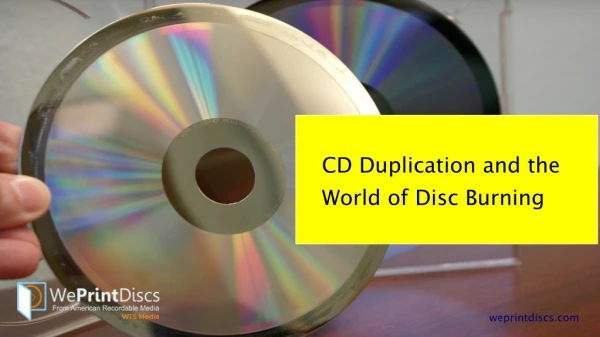 CD Duplication and the World of Disc Burning