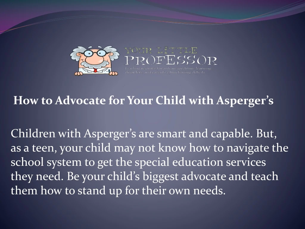 how to advocate for your child with asperger s