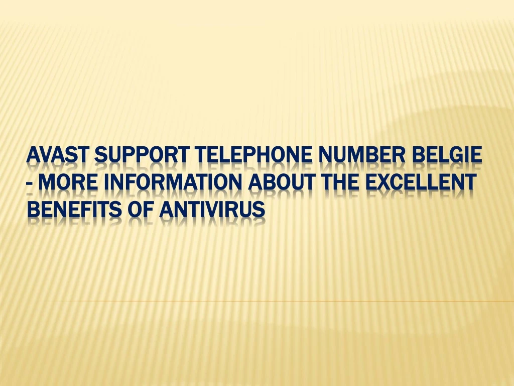 avast support telephone number belgie more information about the excellent benefits of antivirus