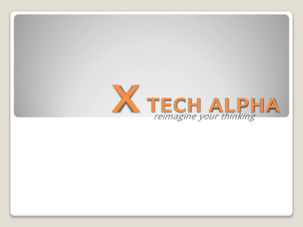x tech alpha reimagine your thinking