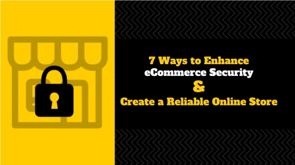 7 ways to enhance and create a reliable online store