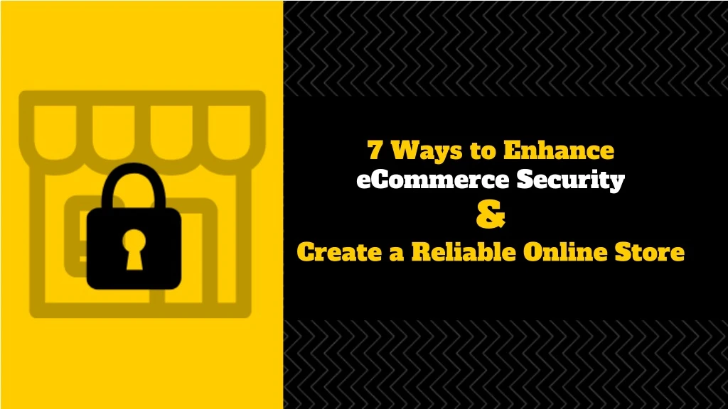 7 ways to enhance ecommerce security create