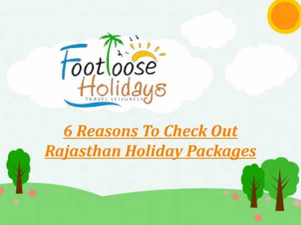6 Reasons To Check Out Rajasthan Holiday Packages