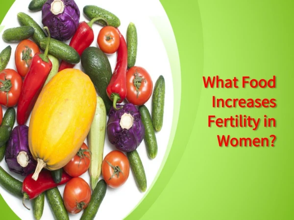 What Food Increases Fertility in Women?