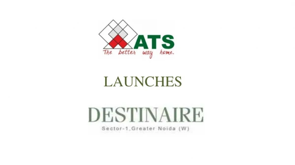 ATS Destinaire Sector 1 Greater Noida West - 8766204648
