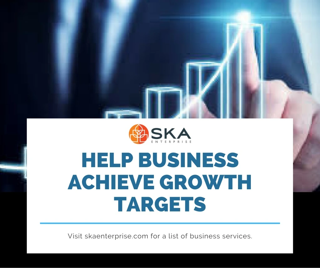 help business achieve growth targets