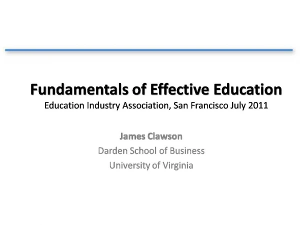 Fundamentals of Effective Education Education Industry Association, San Francisco July 2011
