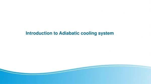 Introduction to Adiabatic cooling system