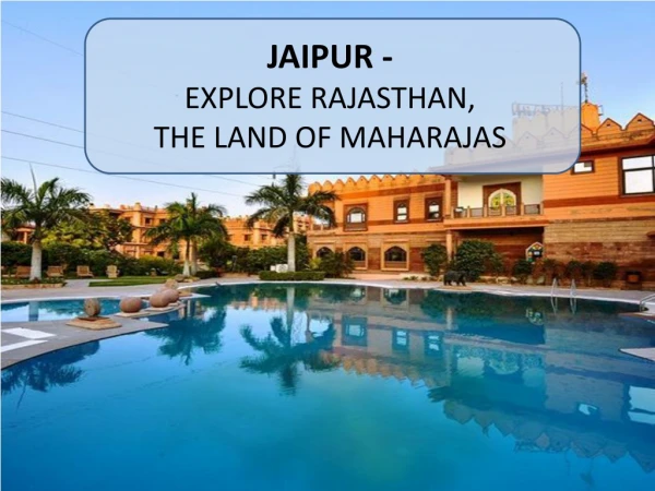 Resorts in Jaipur - Explore Rajasthan The Land of Maharajas