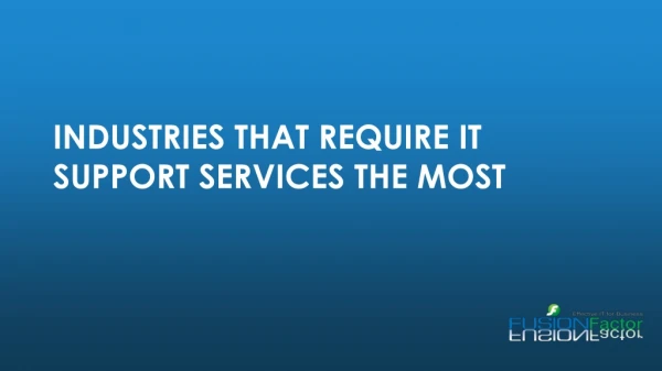Industries that require IT support the most in San Diego & Carlsbad