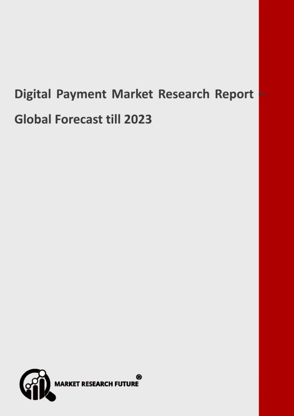 Digital Payment Market Future Insights, Market Revenue and Threat Forecast by 2023