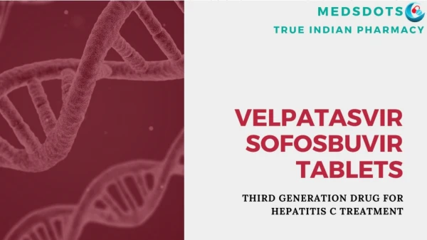 Buy Generic velpatasvir Sofosbuvir online | Indian Epclusa Price | Authorised generic Hep C drugs