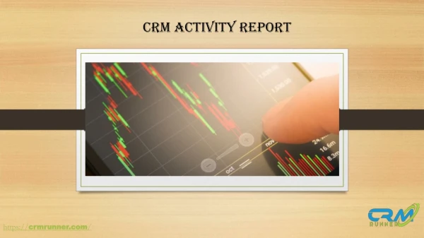 CRM activity reports give a comprehensive look at the quantum and quality of the sales activities of a team