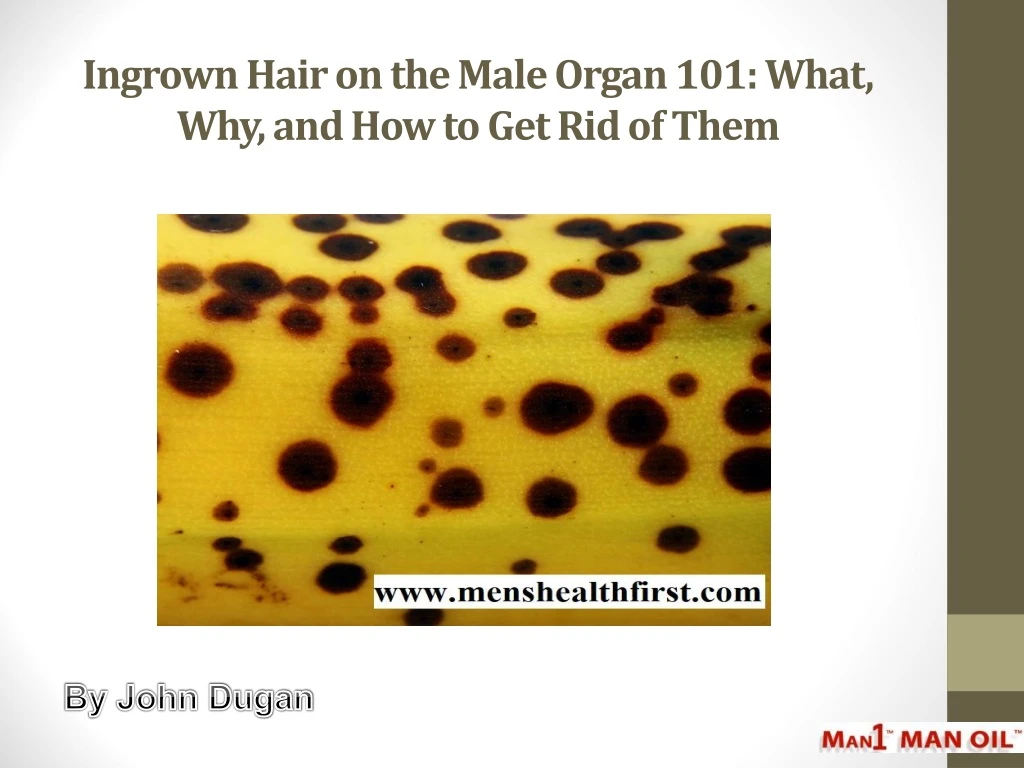 ingrown hair on the male organ 101 what why and how to get rid of them