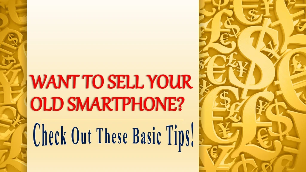 want to sell your old smartphone