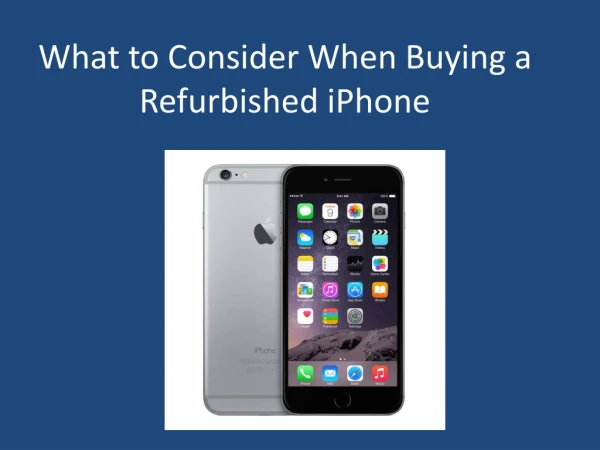 What to Consider When Buying a Refurbished iPhone
