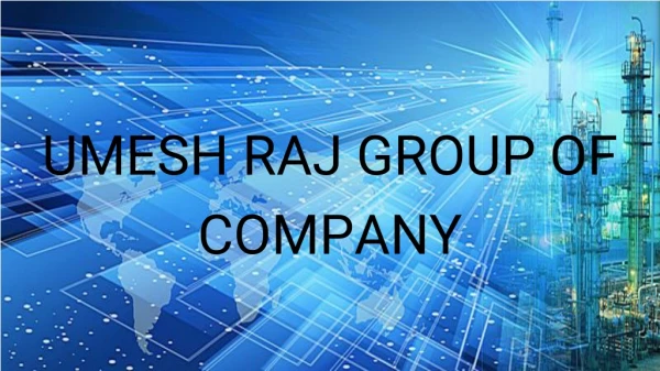 UMESH RAJ GROUP OF COMPANY