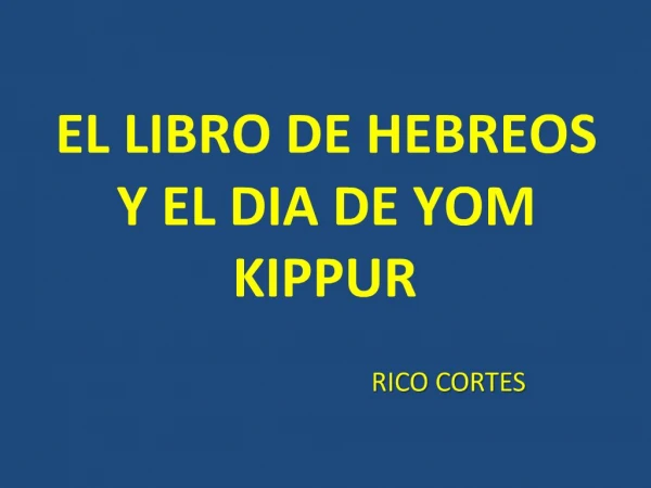 EL LIBRO DE HEBREOS Y EL DIA DE YOM KIPPUR