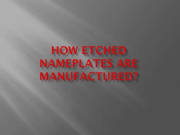 How Etched Nameplates Are Manufacture?