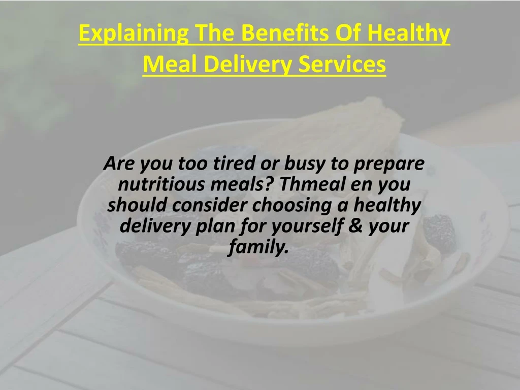 explaining the benefits of healthy meal delivery services
