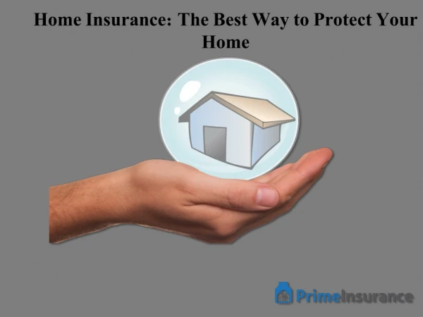 Home Insurance - The Best Way to Protect Your Home