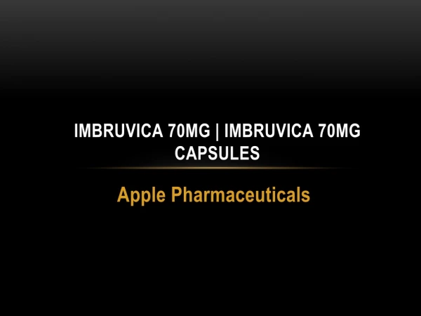 Imbruvica 70mg | Imbruvica 70mg capsules | Apple Pharmaceuticals