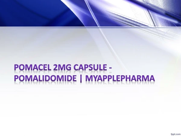 Pomacel 2mg capsule - Pomalidomide | Myapplepharma