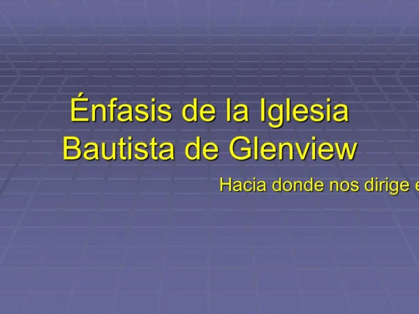 nfasis de la Iglesia Bautista de Glenview