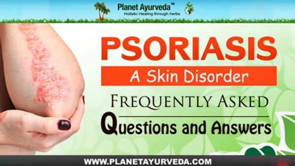 PSORIASIS - Frequently Asked Questions & Answers