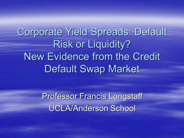 Corporate Yield Spreads: Default Risk or Liquidity New Evidence from the Credit Default Swap Market