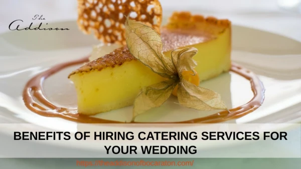 BENEFITS OF HIRING CATERING SERVICES FOR YOUR WEDDING