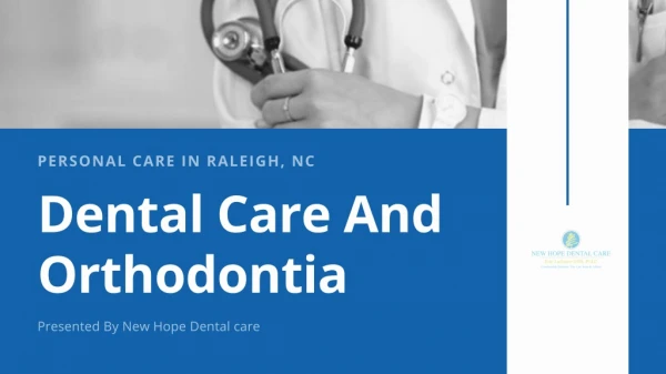 Dental Care And Orthodontia With Personal Care In Raleigh, NC