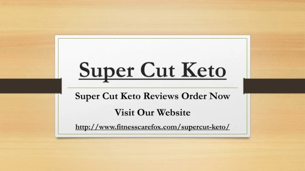 Super Cut Keto Reviews: Safety,Benefits,Weight Loss