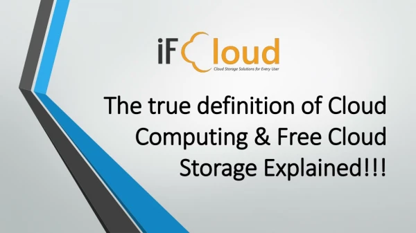 The true definition of Cloud Computing & Free Cloud Storage Explained!!!