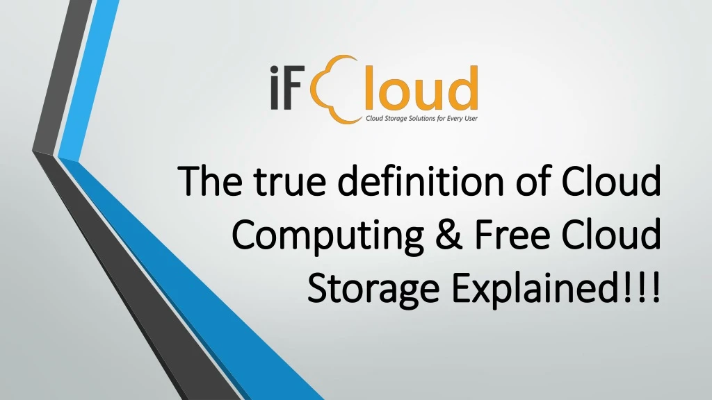 the true definition of cloud computing free cloud storage explained
