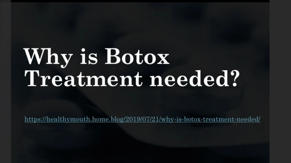 Why is Botox Treatment needed?