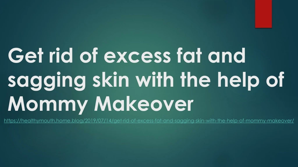 get rid of excess fat and sagging skin with the help of mommy makeover