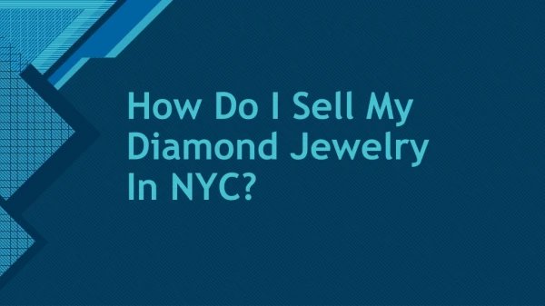 How Do I Sell My Diamond Jewelry In NYC