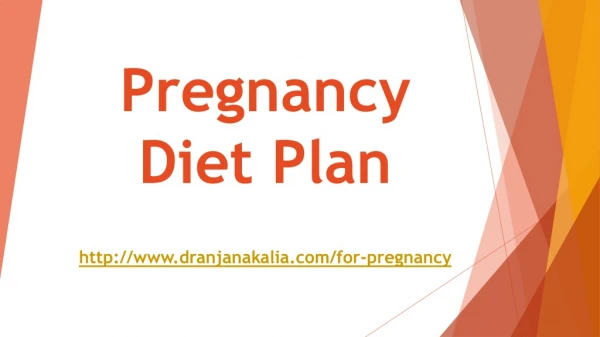 Pregnancy Diet Plan-Dr Anjana Kalia