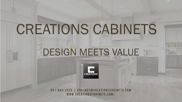 CREATIONS CABINETS - Designs Meets Value