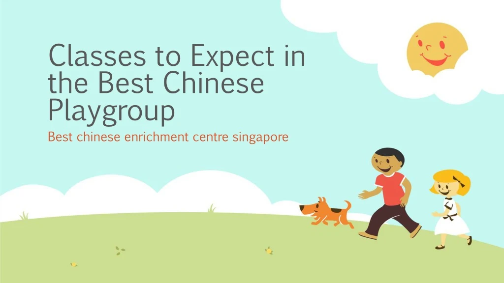 classes to expect in the best chinese playgroup