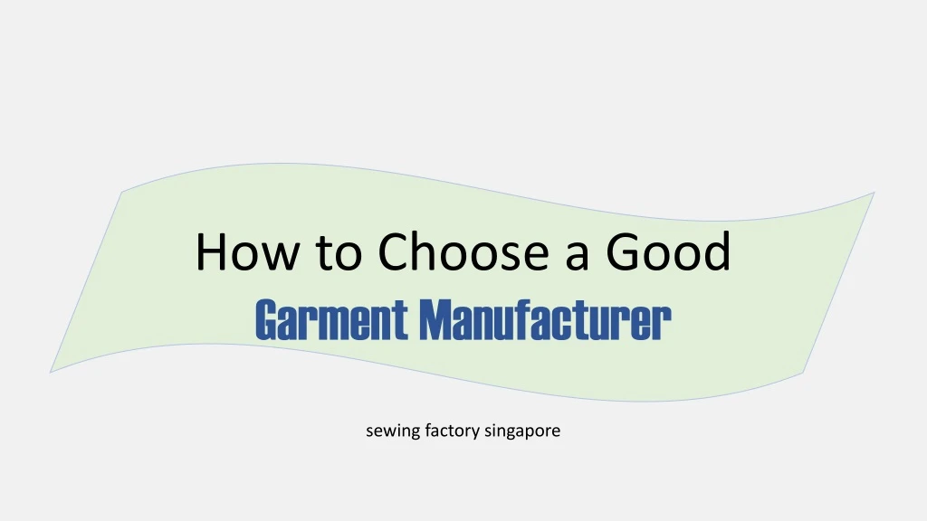 how to choose a good garment manufacturer