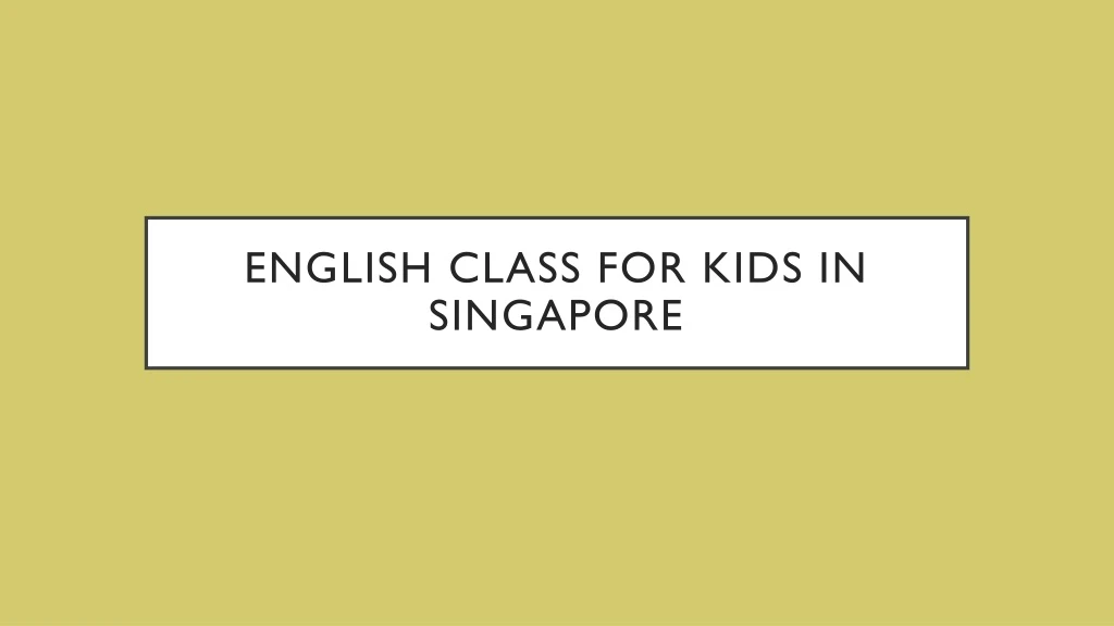 english class for kids in singapore