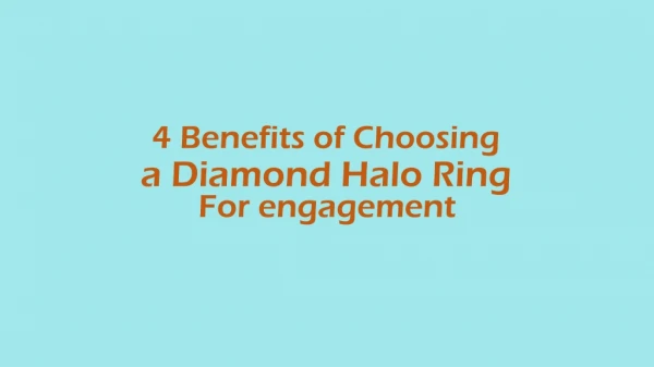 4 Benefits of Choosing a Diamond Halo Ring for an Engagement