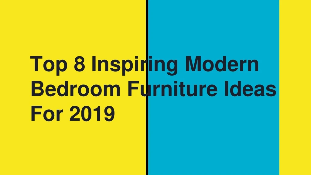 top 8 inspiring modern bedroom furniture ideas