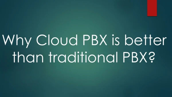 Why Cloud PBX is better than traditional PBX