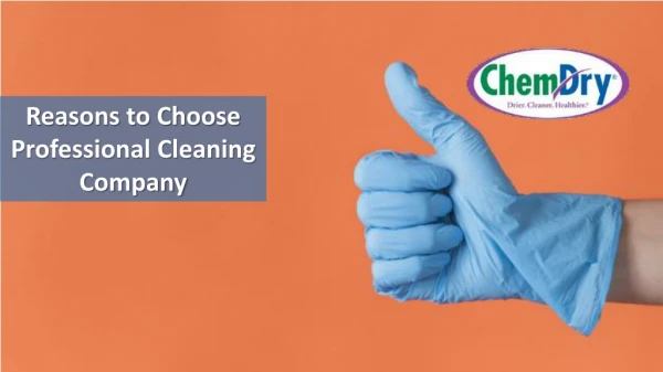 Reasons to Choose Professional Cleaning Company