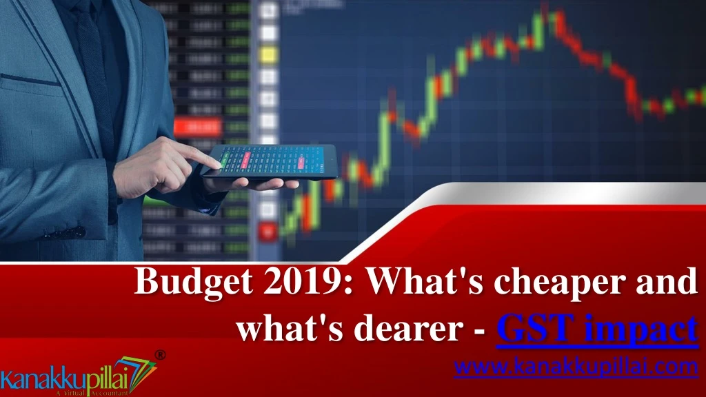 budget 2019 what s cheaper and what s dearer gst impact
